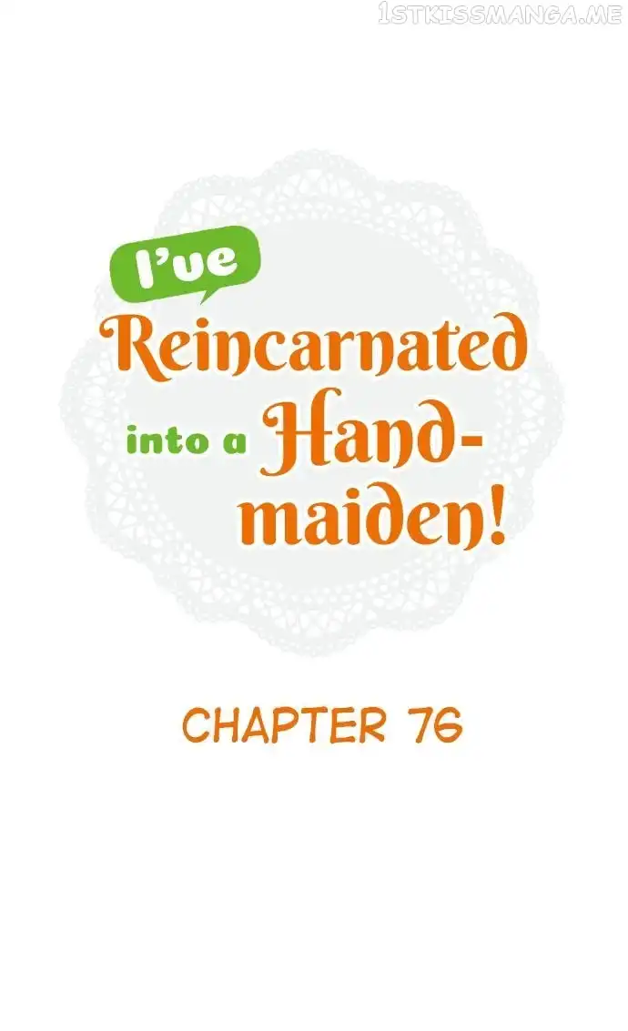 I've Reincarnated Into A Handmaiden! Chapter 76 2